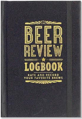 The Beer Review Logbook (rate And Record Your Favorite Brews)