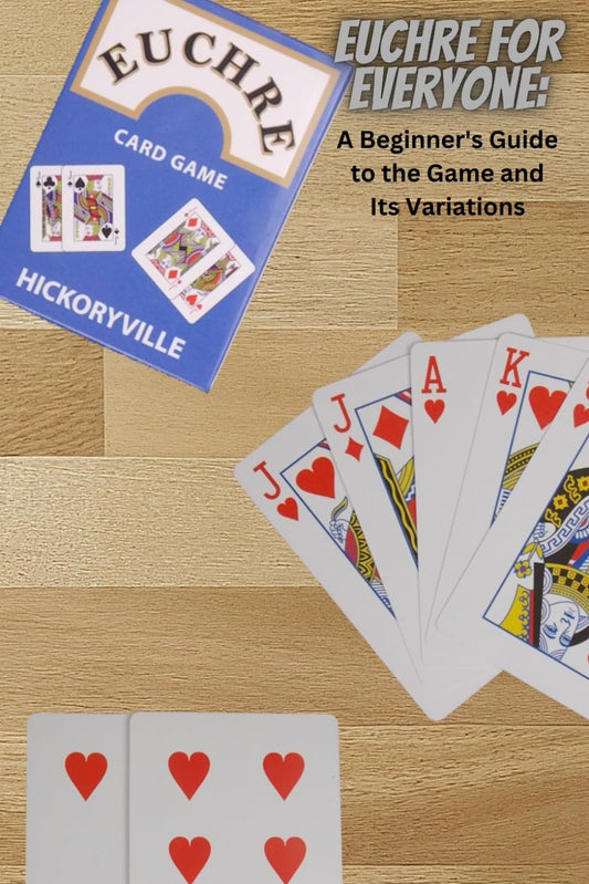 Euchre for Everyone: A Beginner's Guide to the Game and Its Variations